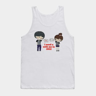 I Need You With me In 2022 Tank Top